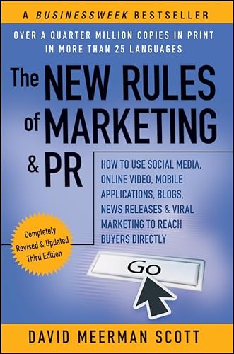 Stock image for The New Rules of Marketing & PR: How to Use Social Media, Online Video, Mobile Applications, Blogs, News Releases, and Viral Marketing to Reach Buyers for sale by ThriftBooks-Dallas