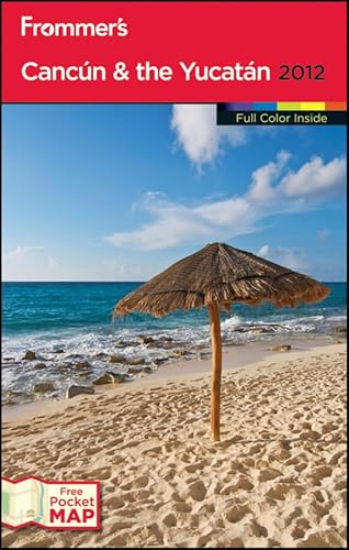 9781118027387: Frommer's Cancun and the Yucatan 2012 (Frommer's Color Complete)