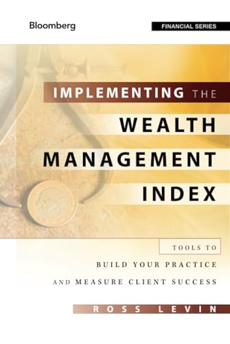 Stock image for Implementing the Wealth Management Index: Tools to Build Your Practice and Measure Client Success for sale by Lakeside Books