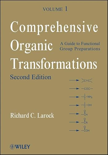 9781118037591: Comprehensive Organic Transformations: Comprehensive Organic Transformations: A Guide to Functional Group Preparations, Second Edition, Vo lume 1