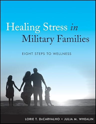 Beispielbild fr Healing Stress in Military Families: Eight Steps to Wellness zum Verkauf von Book Deals