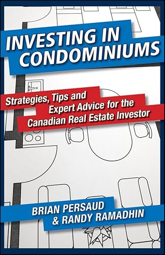 9781118043851: Investing in Condominiums: Strategies, Tips and Expert Advice for the Canadian Real Estate Investor