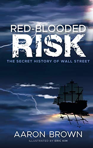 Beispielbild fr Red-Blooded Risk : The Secret History of Wall Street zum Verkauf von Better World Books