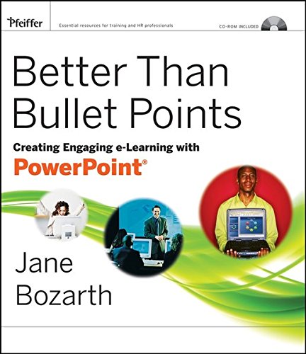 9781118047453: Better Than Bullet Points: Creating Engaging e-Learning with PowerPoint