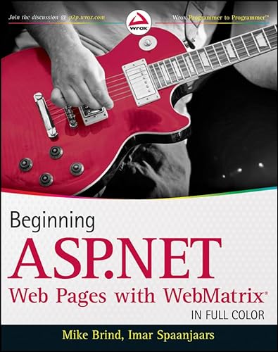 Beginning ASP.NET Web Pages with WebMatrix (9781118050484) by Brind, Mike; Spaanjaars, Imar