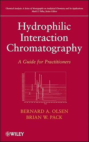 Stock image for Hydrophilic Interaction Chromatography: A Guide for Practitioners (Chemical Analysis: A Series of Monographs on Analytical Chemistry and Its Applications) for sale by Chiron Media