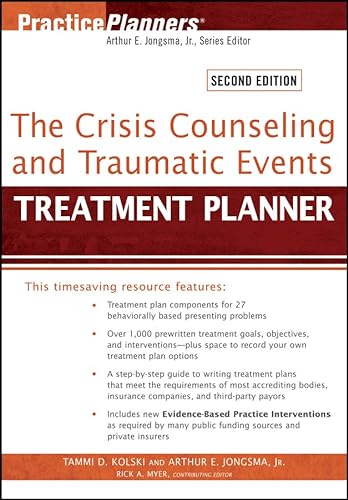 The Crisis Counseling and Traumatic Events Treatment Planner (9781118057018) by Kolski, Tammi D.; Jongsma Jr., Arthur E.; Myer, Rick A.