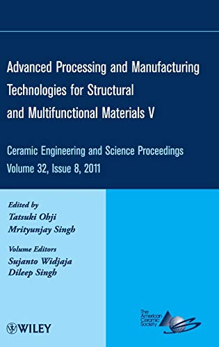 Beispielbild fr Advanced Processing and Manufacturing Technologies for Structural and Multifunctional Materials V zum Verkauf von Blackwell's