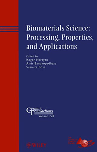 Stock image for Biomaterials Science -- Processing, Properties, And Applications: Ceramic Transactions, Volume 228 for sale by Basi6 International