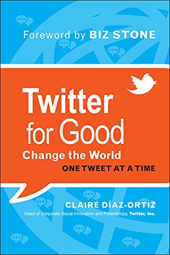 Stock image for Twitter for Good: Change the World One Tweet at a Time for sale by WorldofBooks