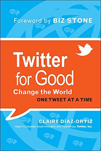 9781118061930: Twitter for Good: Change the World One Tweet at a Time