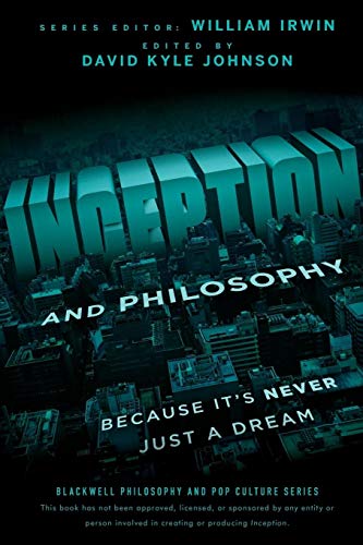 Stock image for Inception and Philosophy : Because It's Never Just a Dream for sale by Better World Books