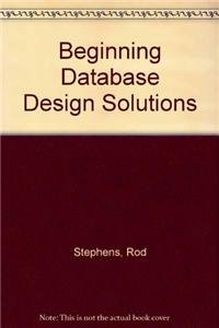 9781118074046: Beginning Database Design Solutions + Teach Yourself Vis Access 2007