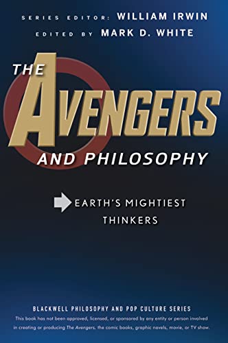 Beispielbild fr The Avengers and Philosophy: Earth's Mightiest Thinkers: 46 (The Blackwell Philosophy and Pop Culture Series) zum Verkauf von WorldofBooks