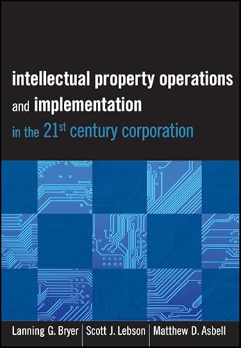 Intellectual Property Operations and Implementation in the 21st Century Corporation (9781118075876) by Lanning G. Bryer; Scott J. Lebson; Matthew D. Asbell