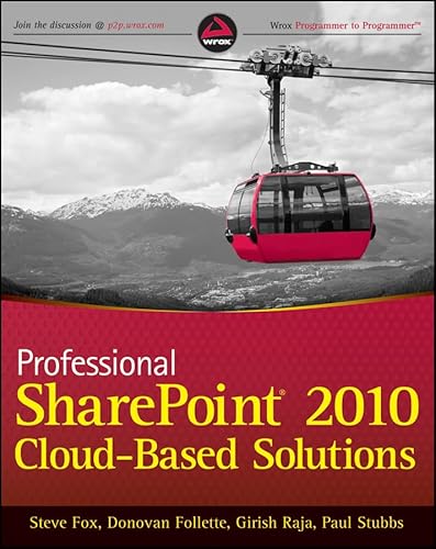 Professional SharePoint 2010 Cloud-Based Solutions (9781118076576) by Fox, Steve; Raja, Girish; Stubbs, Paul; Follette, Donovan