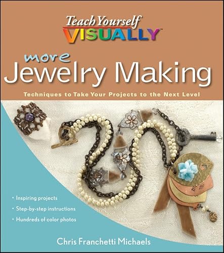 9781118083345: More Teach Yourself Visually Jewelry Making: Techniques to Take Your Projects to the Next Level (Teach Yourself Visually Consumer)