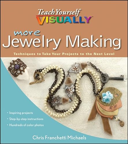 9781118083345: More Teach Yourself VISUALLY Jewelry Making: Techniques to Take Your Projects to the Next Level (Teach Yourself VISUALLY Consumer)