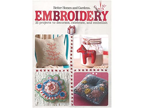 9781118083352: Embroidery: 35 Projects to Decorate, Celebrate, and Embellish (Better Homes and Gardens Crafts)