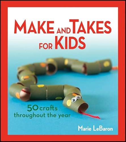 Beispielbild fr Make and Takes for Kids : 50 Crafts Throughout the Year zum Verkauf von Better World Books