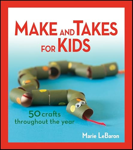 Stock image for Make and Takes for Kids : 50 Crafts Throughout the Year for sale by Better World Books