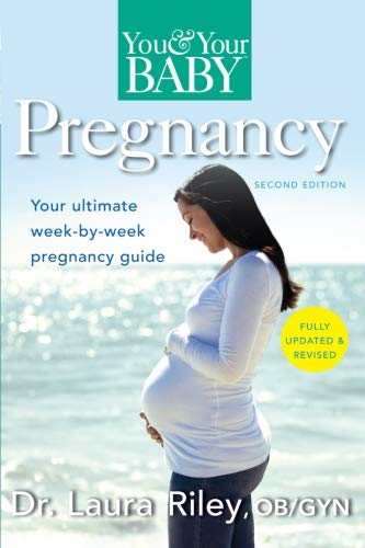 Imagen de archivo de You and Your Baby Pregnancy: The Ultimate Week-by-Week Pregnancy Guide (You & Your Baby) a la venta por Wonder Book