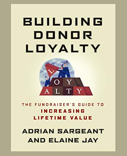 Stock image for Building Donor Loyalty: The Fundraiser's Guide to Increasing Lifetime Value for sale by WorldofBooks