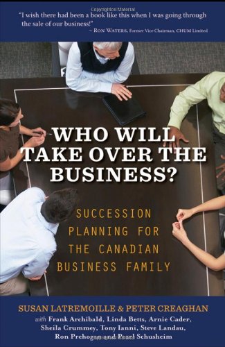 Beispielbild fr Who Will Take Over the Business?: Succession Planning for the Canadian Business Family zum Verkauf von ThriftBooks-Atlanta