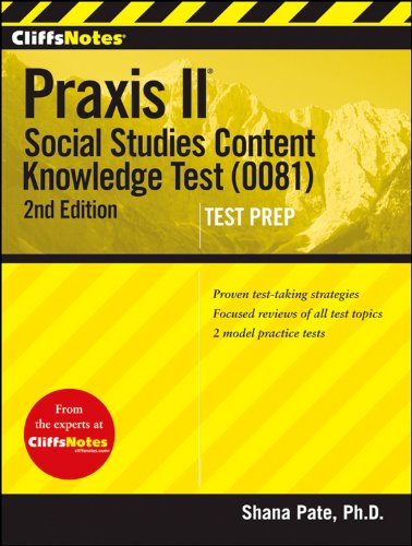 CliffsNotes Praxis II: Social Studies Content Knowledge (0081), 2nd Edition (CliffsNotes (Paperback)) (9781118090459) by Pate, Shana