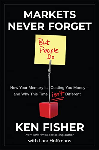 Imagen de archivo de Markets Never Forget (but People Do) : How Your Memory Is Costing You Money--And Why This Time Isn't Different a la venta por Better World Books