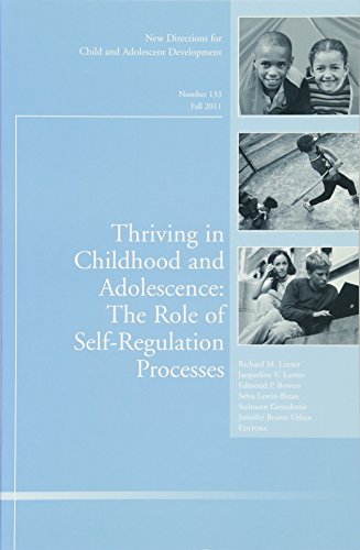 Imagen de archivo de Thriving in Childhood and Adolescence: The Role of Self Regulation Processes: New Directions for Child and Adolescent Development, Number 133 (J-B CAD Single Issue Child & Adolescent Development) a la venta por medimops