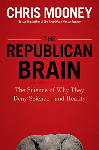 Beispielbild fr The Republican Brain: The Science of Why They Deny Science- and Reality zum Verkauf von ZBK Books