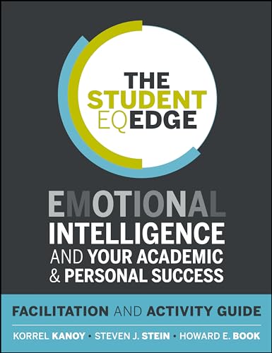 Imagen de archivo de The Student EQ Edge : Emotional Intelligence and Your Academic and Personal Success: Facilitation and Activity Guide a la venta por Better World Books