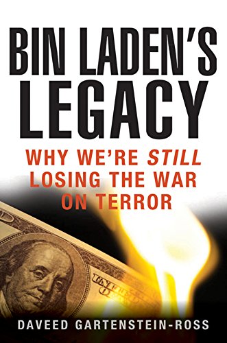 Beispielbild fr Bin Laden's Legacy: Why We're Still Losing the War on Terror zum Verkauf von Wonder Book