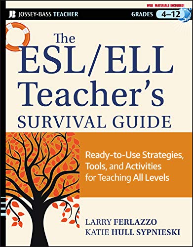 Stock image for The ESL / ELL Teacher's Survival Guide : Ready-To-Use Strategies, Tools, and Activities for Teaching English Language Learners of All Levels for sale by Better World Books: West