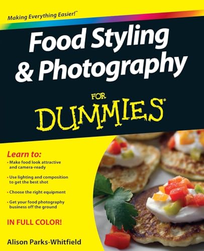 Food Styling and Photography For Dummies