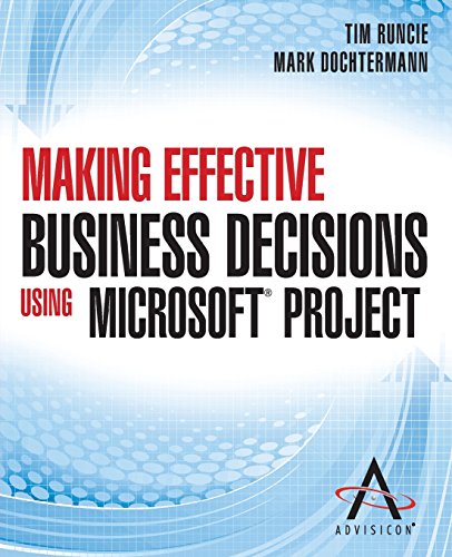 Stock image for Making Effective Business Decisions Using Microsoft Project for sale by ThriftBooks-Atlanta