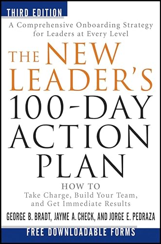 Stock image for The New Leader's 100-Day Action Plan: How to Take Charge, Build Your Team, and Get Immediate Results for sale by SecondSale