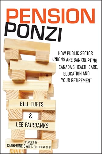 Beispielbild fr Pension Ponzi : How Public Sector Unions Are Bankrupting Canada's Health Care, Education and Your Retirement zum Verkauf von Better World Books