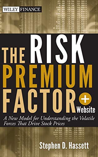 Stock image for The Risk Premium Factor, + Website: A New Model for Understanding the Volatile Forces that Drive Stock Prices for sale by Lakeside Books