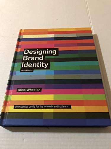 Imagen de archivo de Designing Brand Identity: An Essential Guide for the Whole Branding Team, 4th Edition a la venta por Goodwill of Colorado