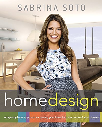 9781118100783: Sabrina Soto Home Design: A Layer–by–Layer Approach to Turning Your Ideas into the Home of Your Dreams
