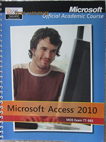Exam 77-885 Microsoft Access 2010 (9781118101346) by Microsoft Official Academic Course