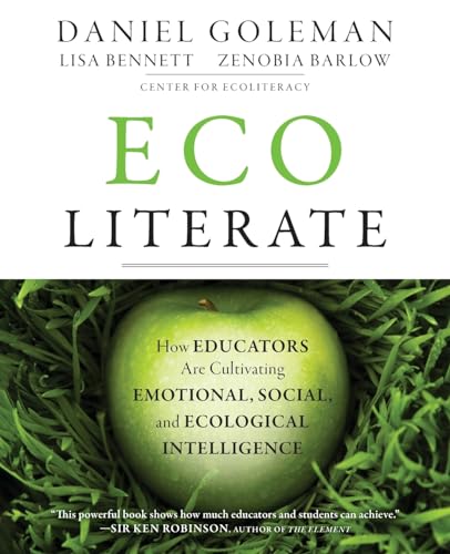 Beispielbild fr Ecoliterate: How Educators Are Cultivating Emotional, Social, and Ecological Intelligence zum Verkauf von Inquiring Minds