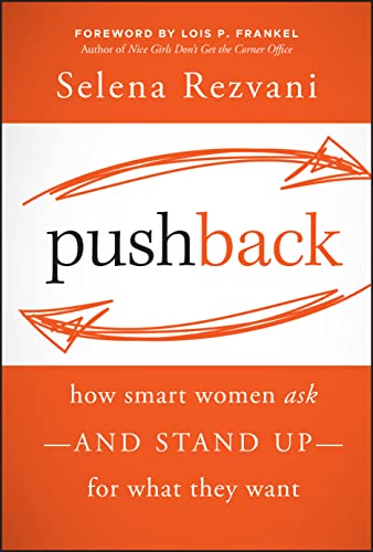 Beispielbild fr Pushback : How Smart Women Ask--And Stand up--For What They Want zum Verkauf von Better World Books
