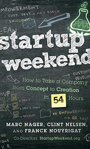 9781118105092: Startup Weekend: How to Take a Company from Concept to Creation in 54 Hours