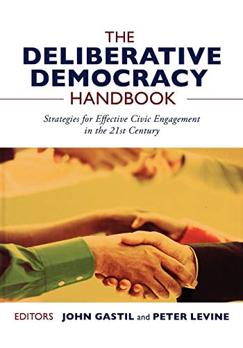 9781118105108: The Deliberative Democracy Handbook: Strategies for Effective Civic Engagement in the Twenty-first Century
