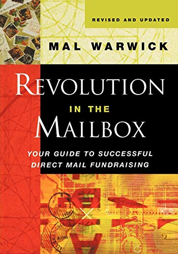 Beispielbild fr Revolution in the Mailbox: Your Guide to Successful Direct Mail Fundraising (The Mal Warwick Fundraising Series) zum Verkauf von WorldofBooks