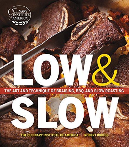 Imagen de archivo de Low and Slow: The Art and Technique of Braising, BBQ, and Slow Roasting a la venta por SecondSale