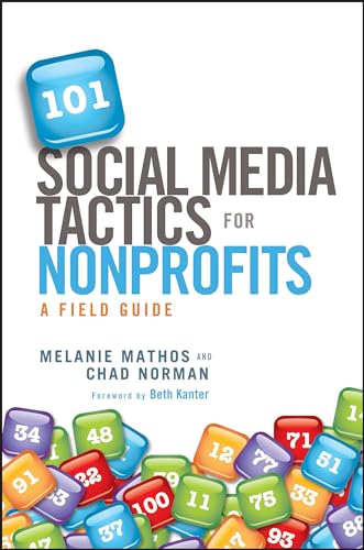 Beispielbild fr 101 Social Media Tactics for Nonprofits: A Field Guide zum Verkauf von Wonder Book